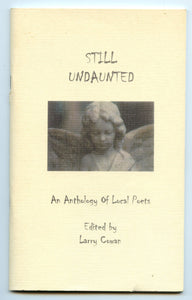 Still Undaunted: An Anthology of Local Poets