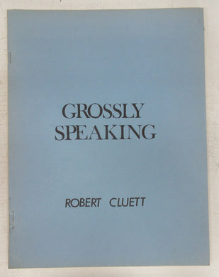 Grossly Speaking: Twelve Dozen (more or less) Rhetorical Terms