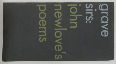grave sirs: john newlove's poems