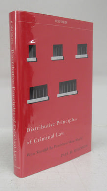 Distributive Principles of Criminal Law: Who Should Be Punished How Much?