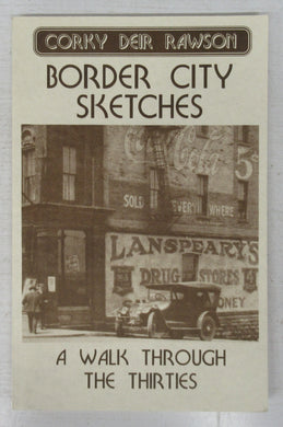 Border City Sketches: A Walk Through The Thirties