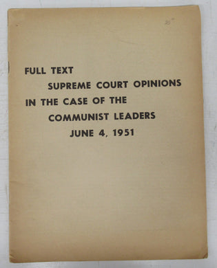 Full Text, Supreme Court Opinions in the Case of the Communist Leaders, June 4, 1951