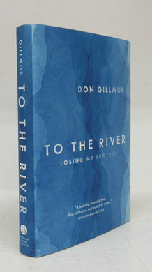 To The River: Losing My Brother