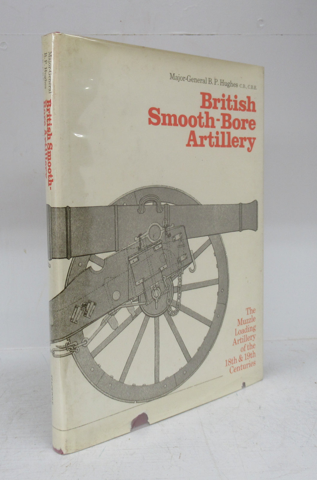 British Smooth-Bore Artillery: The Muzzle Loading Artillery of the 18th & 19th Centuries
