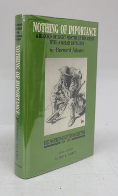 Nothing of Importance: A Record of Eight Months at the Front with a Welsh Battalion October, 1915, to June, 1916