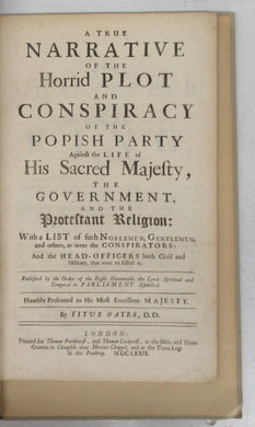 A True Narrative of the Horrid Plot and Conspiracy of the Popish Party Against the Life of His Sacred Majesty, The Government, and the Protestant Religion