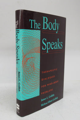 The Body Speaks: Therapeutic Dialogues for Mind-Body Problems
