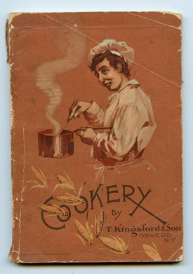 Corn Starch Cookery: A Collection of Recipes for Dainty Dishes in which Kingsford's Oswego Corn Starch is a Principal Ingredient