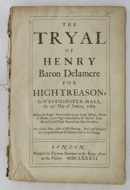 The Tryal of Henry, Baron Delamere,  For High-Treason, In Westminster-Hall, the 14th Day of January, 1685