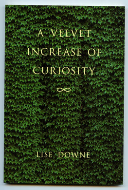 A Velvet Increase of Curiosity