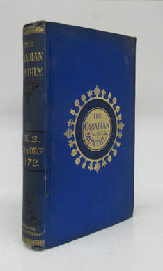The Canadian Monthly and National Review. Vol. II July to December, 1872