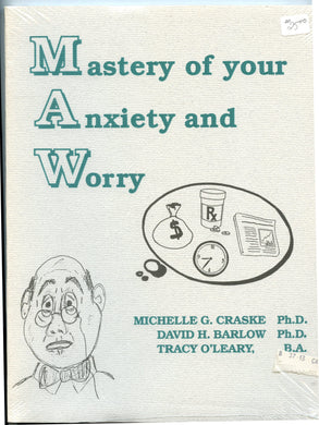 Mastery of your Anxiety and Worry