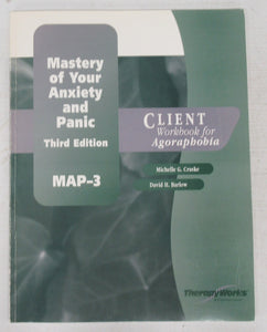 Mastery of Your Anxiety and Panic. Client Workbook for Agoraphobia