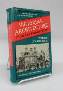 Victorian Architecture in London and Southwestern Ontario: Symbols of Aspiration