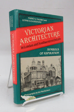 Victorian Architecture in London and Southwestern Ontario: Symbols of Aspiration