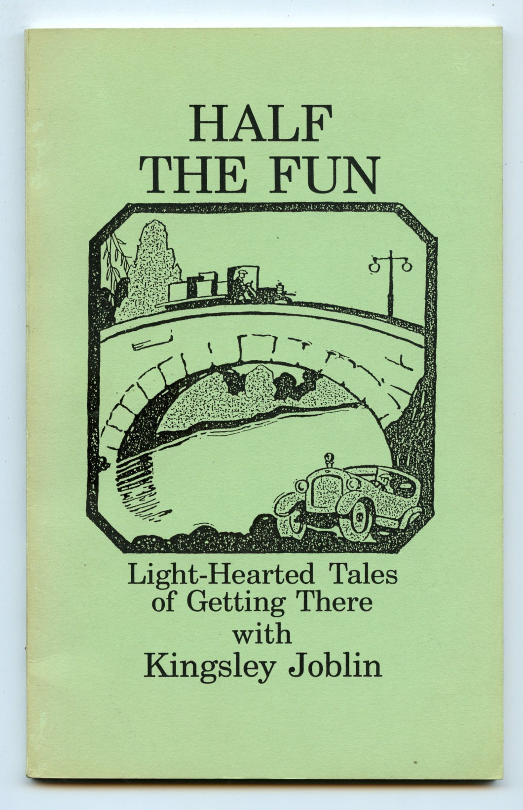 Half The Fun: Light-Hearted Tales of Getting There