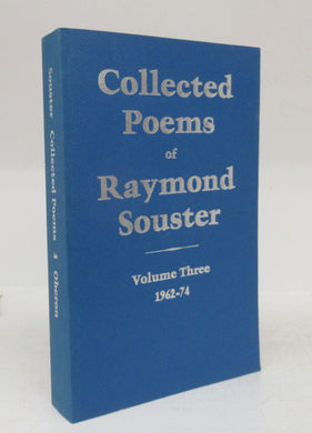 Collected Poems of Raymond Souster Volume Three 1962-74