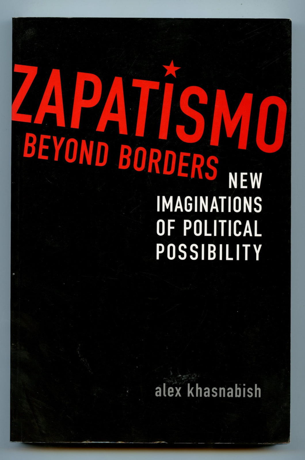 Zapatismo Beyond Borders: New Imaginations of Political Possibility