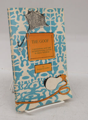 The Goof: a pretentious novel and an embarrassing exercise in cheese fetishism