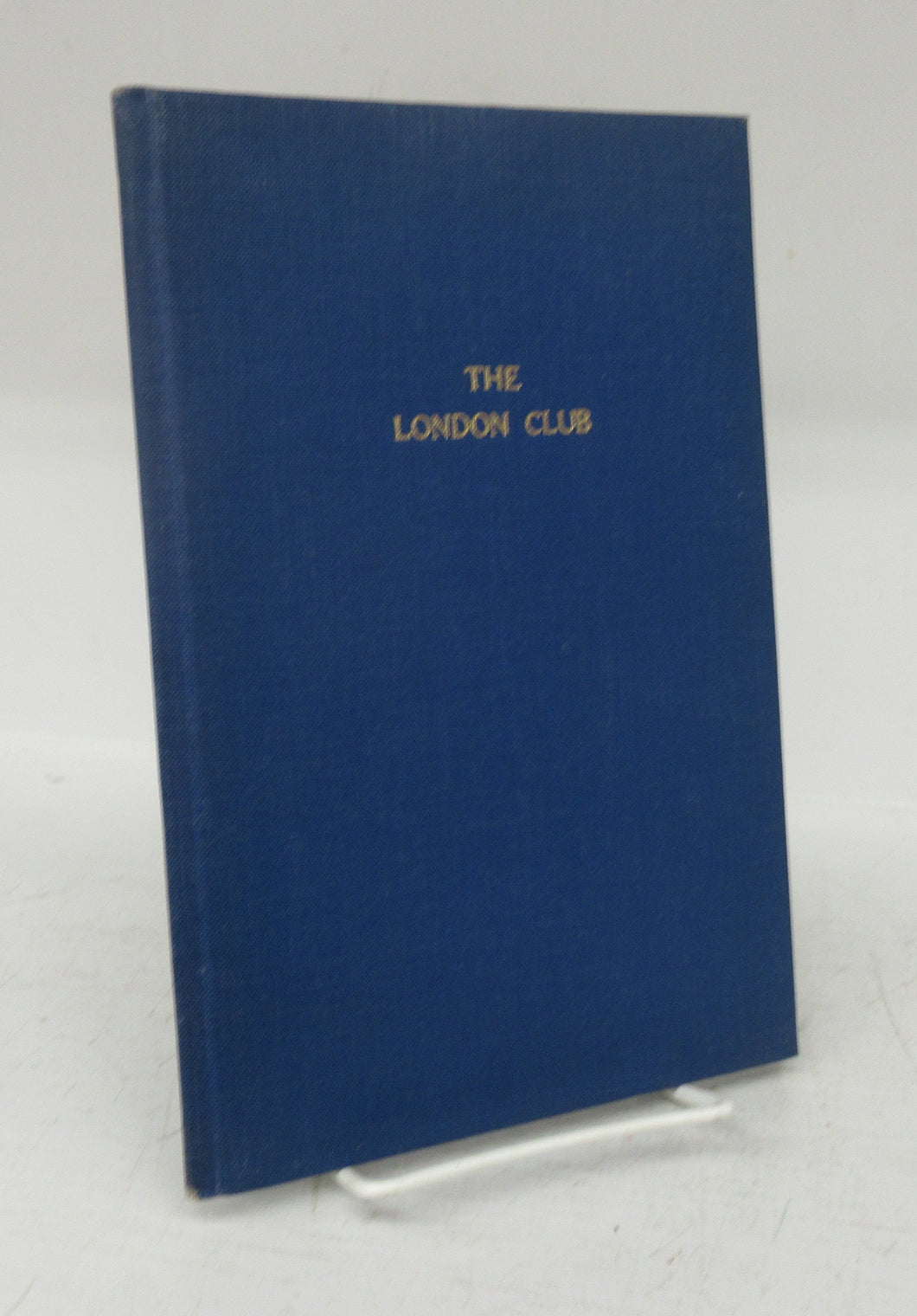 The London Club: An Irreverent History 