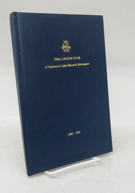 The London Club: A Century in Light-Hearted Retrospect