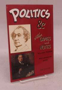 Politics & other Games and Notes. Volume Three