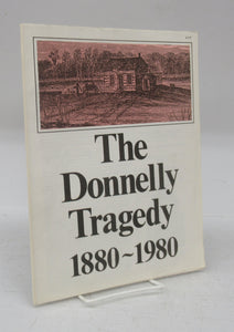 The Donnelly Tragedy 1880-1980