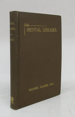 Mental Diseases. A Synopsis of Twelve Lectures delivered at the Hospital for the Insane, Toronto, to the Graduating Medical Classes