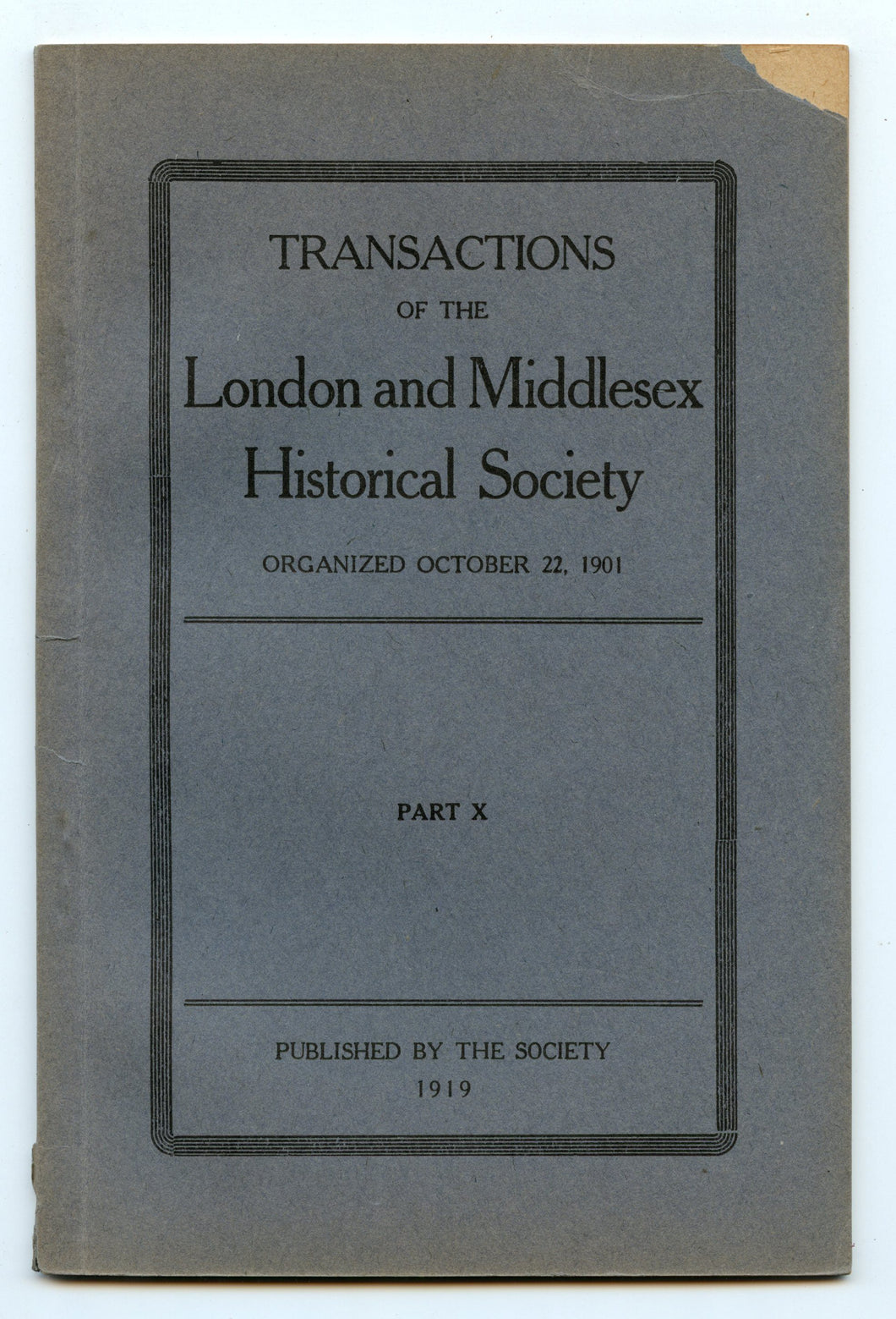 Transactions of the London and Middlesex Historical Society Part X 1919