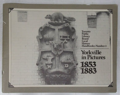 Yorkville in Pictures 1853 to 1883