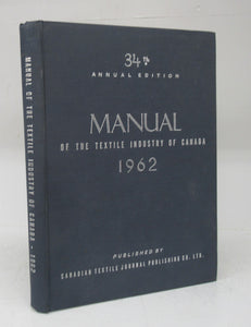 Manual of the Textile Industry of Canada 1962