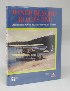Wings Beyond Road's End: Airplanes Over Saskatchewan's North