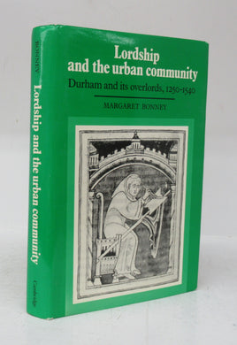 Lordship and the urban communiity: Durham and its overlords, 1250-1540