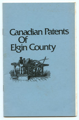 An index to Canadian Patents of Elgin County 1824 to 1872