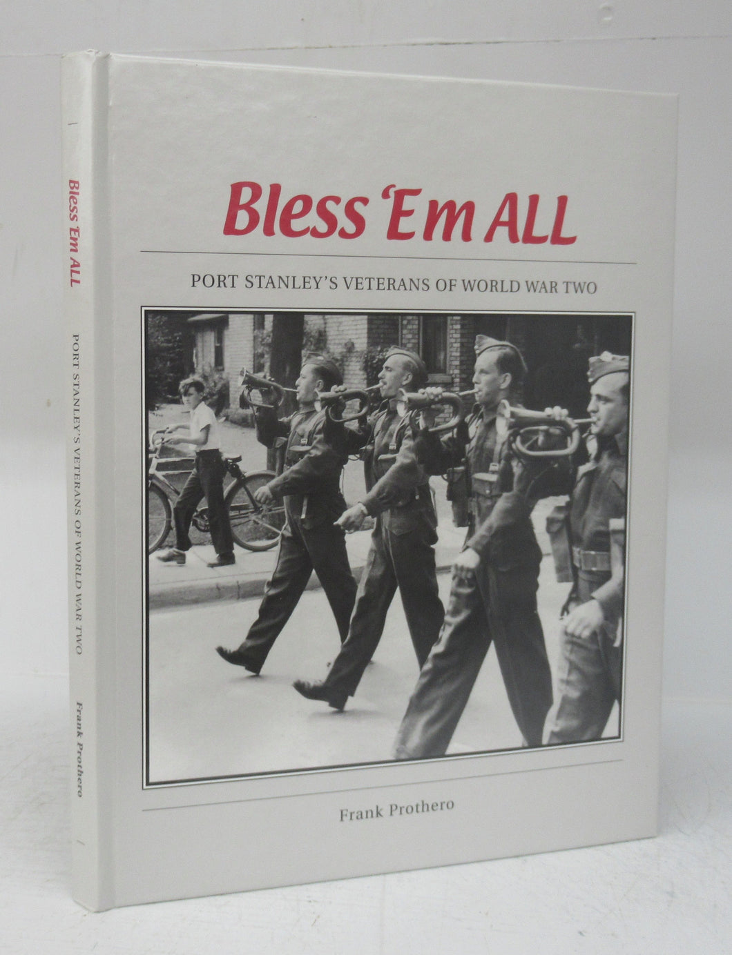 Bless 'Em All: Port Stanley's Veterans of World War Two