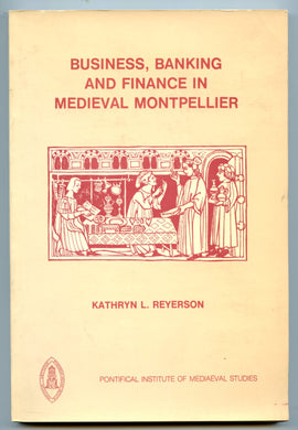Business, Banking and Finance in Medieval Montpellier