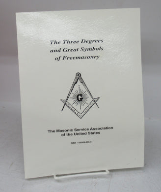 The Three Degrees and Great Symbols of Freemasonry