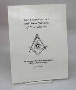 The Three Degrees and Great Symbols of Freemasonry