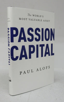 The World's Most Valuable Asset: Passion Capital