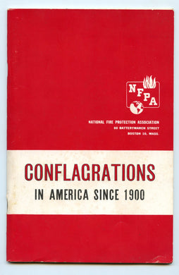 Conflagrations in America Since 1900: A Record of the Principal Conflagrations in the United States and Canada During the First Half of the Twentieth Century