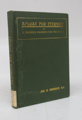 Afloat For Eternity, Or A Pilgrim's Progress For the Times