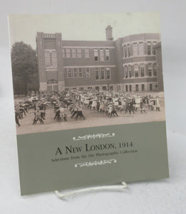 A New London, 1914: Selections from the Orr Photographic Collection