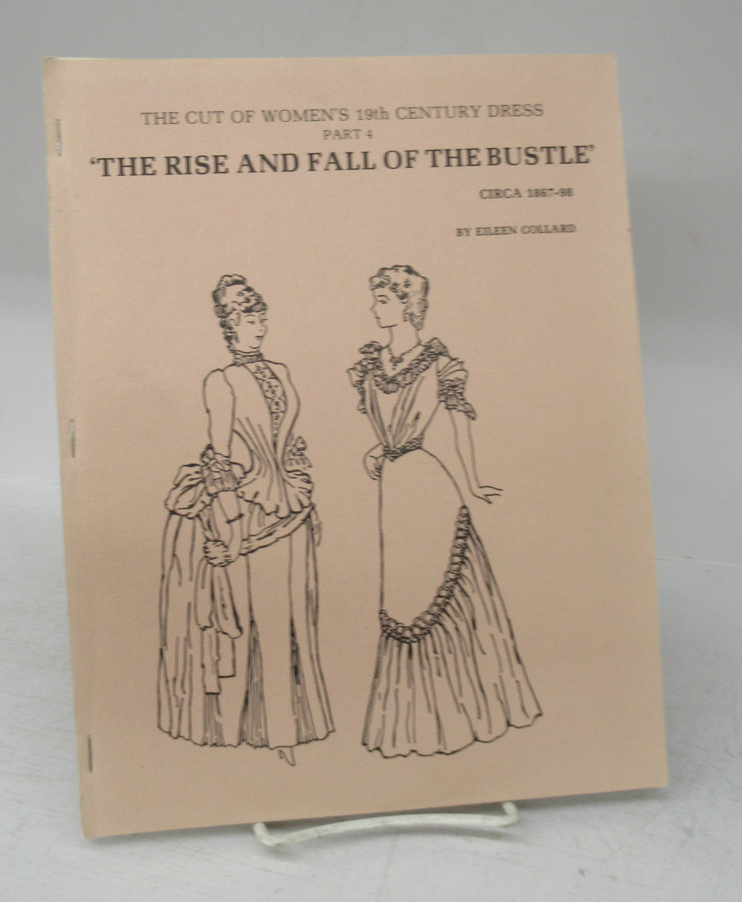 The Rise and Fall of the Bustle ca. 1867-98