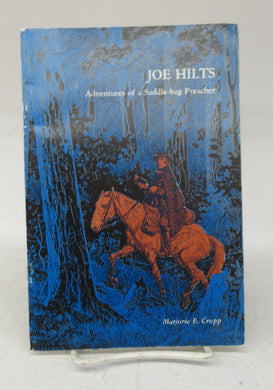 Joe Hilts: Adventures of a Saddle-bag Preacher