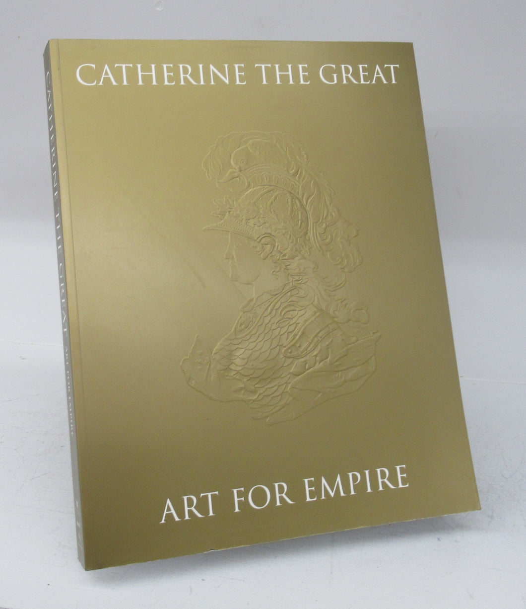 Catherine The Great: Art For Empire. Masterpieces From the State Hermitage Museum Russia