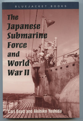 The Japanese Submarine Force and World War II