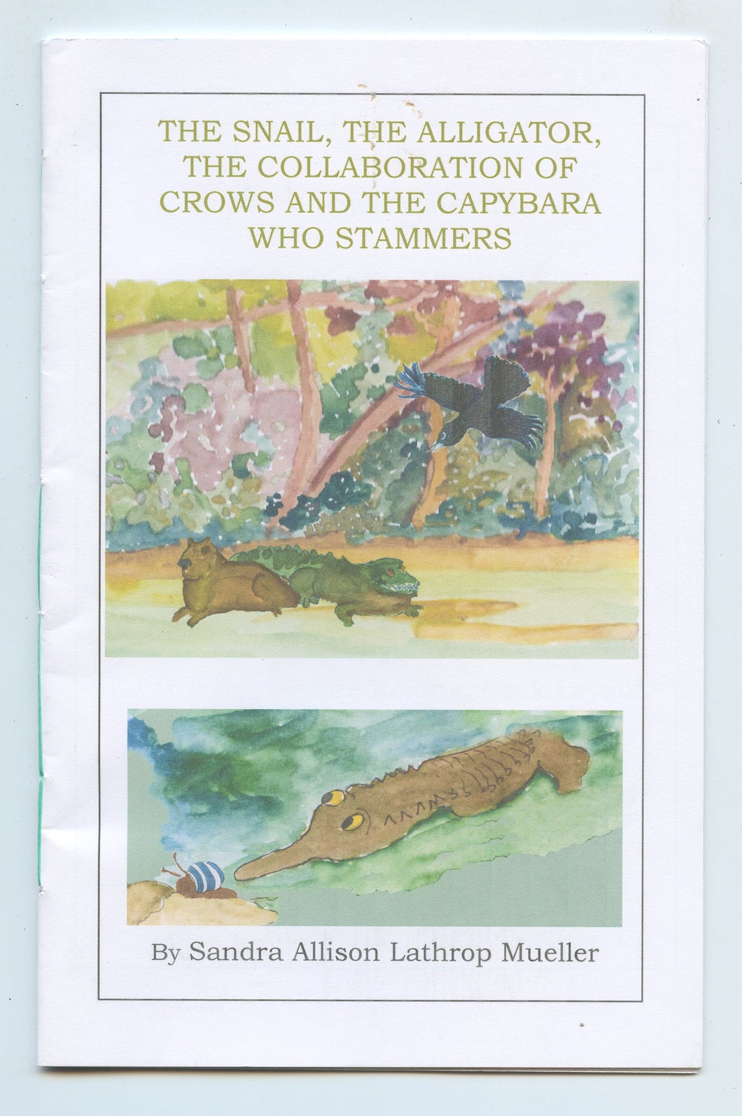The Snail, The Alligator, The Collaboration of crows and the Capybara Who Stammers