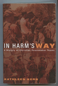 In Harm's Way: A History of Christian Peacemaker Teams