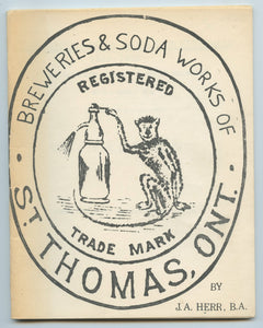 Breweries & Soda Works of St. Thomas 1833-1933. An Illustrated History for Bottle Collectors