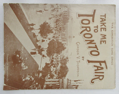 Take Me To Toronto Fair (sheetmusic)